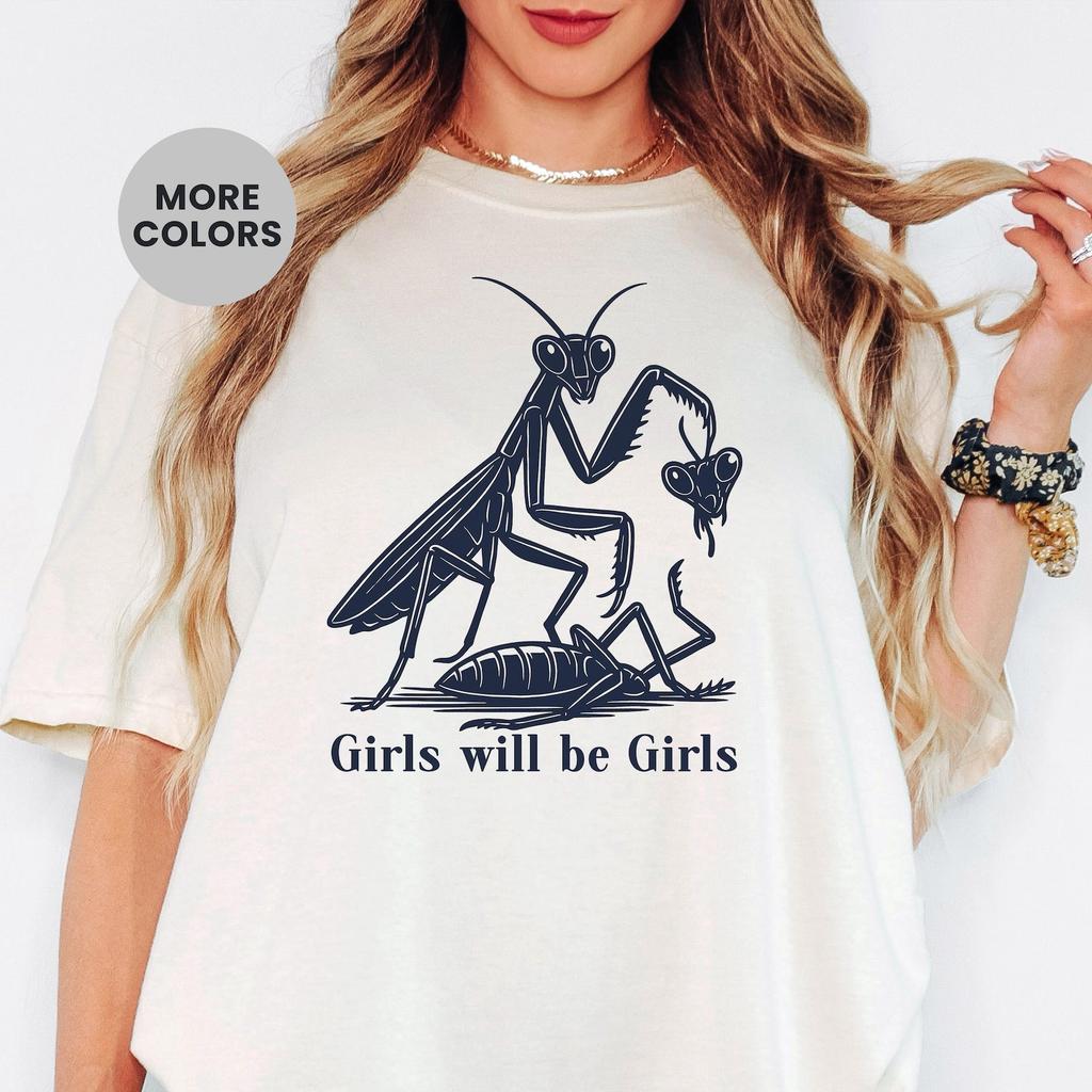 Comfort Colors® Girls Will Be Girls Shirt and kids shirt, Praying Mantis Tee, Insect Lover, Funny Insect Shirt and kids shirt