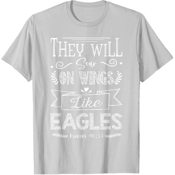 Isaiah 40 31 They Will Soar On Wings Like Eagles T-Shirt