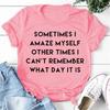 Модные забавные футболки с принтом Some Days I Amaze Myself, женские летние повседневные футболки с короткими рукавами, топы с круглым вырезом