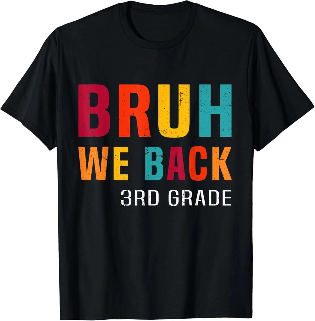 Bruh We Back 3rd Grade Happy First Day Of School Teachers Gift Unisex T-Shirt