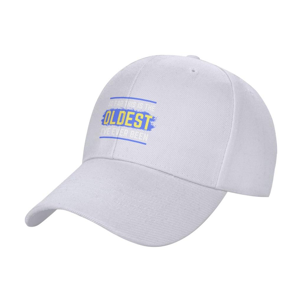 So Far This Is The Oldest I've Ever Been Baseball Cap |-F-| fashionable Woman Men's