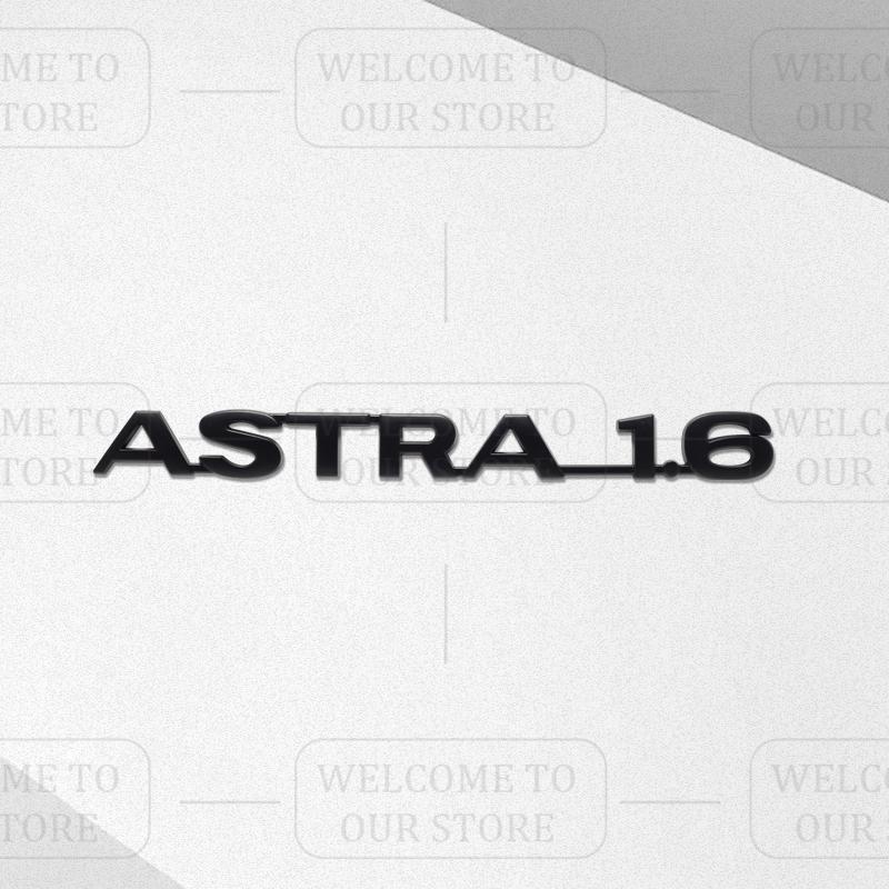 3D Stickers Metal ASTRA 1.6 Badge Car Trunk Body Emblem Decal Styling For Vauxhall VXR Opel Adam Meriva Insignia Mokka Zafira