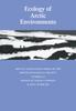 The Ecology of Arctic Environments : 13th Special Symposium of the British Ecological Society Book