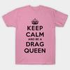 Футболка женская Keep Calm And Be A Drag Queen Harajuku Print Kawaii футболка летняя женская футболка с коротким рукавом топ футболка