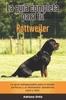 Книга La Guia Completa Para Tu Rottweiler : La Guia Indispensable Para El Dueno Perfecto Y Un Rottweiler Obediente, Sano Y Feliz.