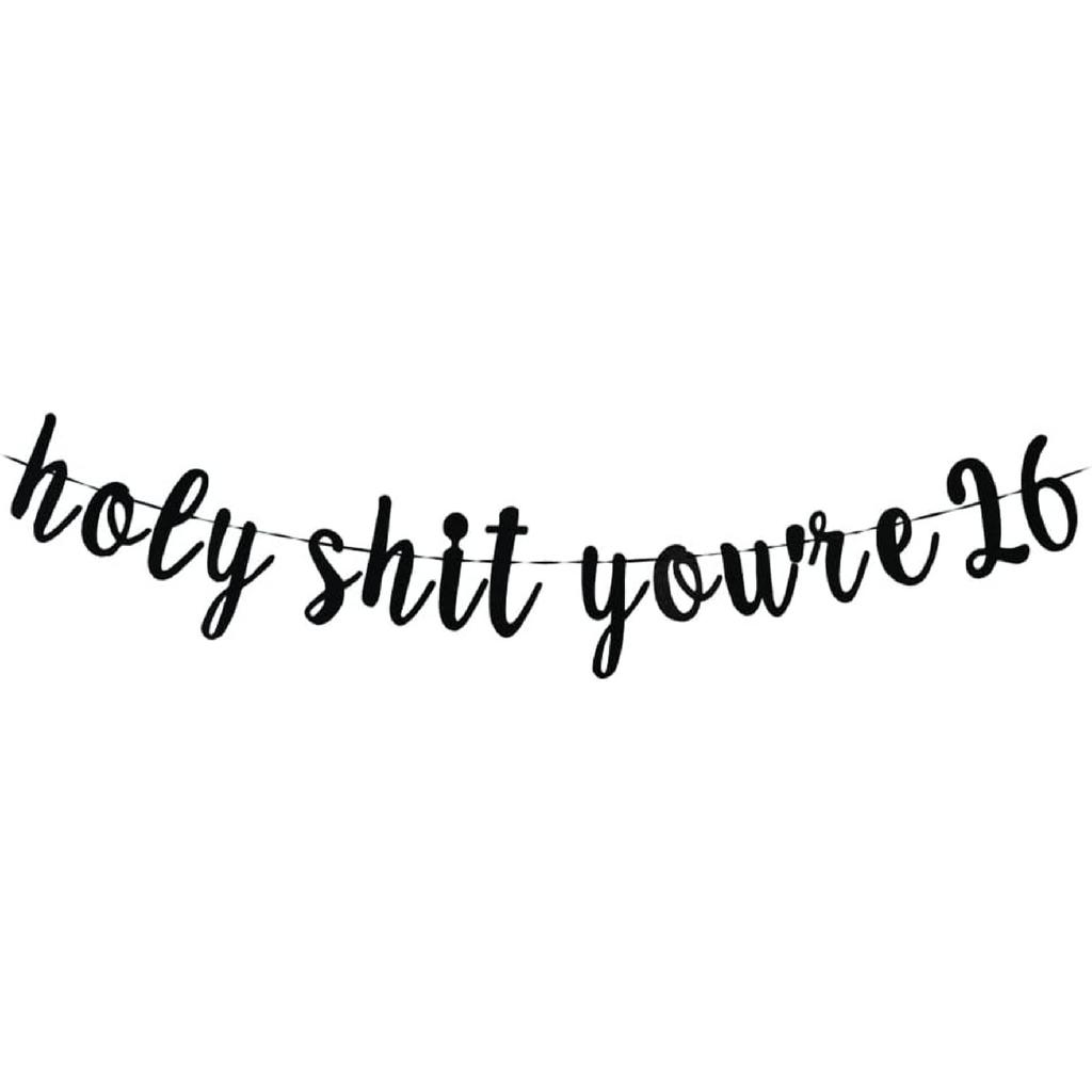 Holy S You're 26 Banner -Funny 26 Years Old Birthday Decorations, Funny 26&Fabulous, Cheers to 26 Years Supplies, Men/Women's 26th Birthday Party
