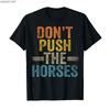 Summer Don't Push The Horse - Satirical Mind T-Shirt Men's and Women's 100% Cotton T-Shirt Short Sleeve Top Fun Meme Quotes
