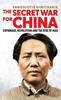 Книга The Secret War for China : Espionage, Revolution and the Rise of Mao