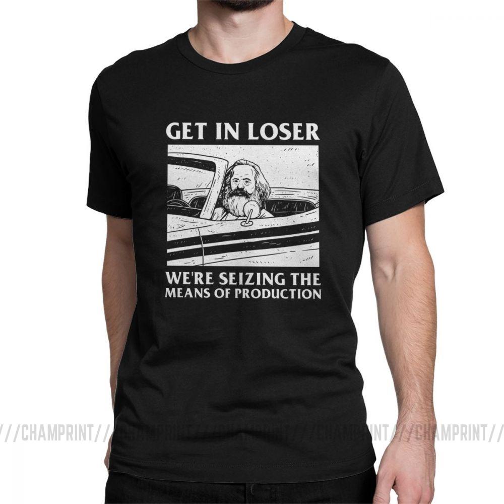 Get In Loser We Re Seizing The Means Of Production T Shirts Marx Communism Socialism