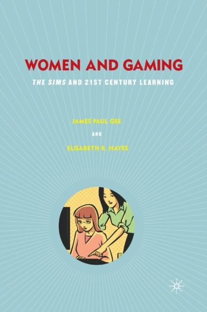 The Women and Gaming : The Sims and 21st Century Learning Book