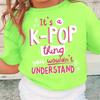 You Won'T Understand Korean Wave Letter Print T-Shirt K-POP Girl T-Shirt, Trendy and Fashionable Girls' Clothing Girl Clothes