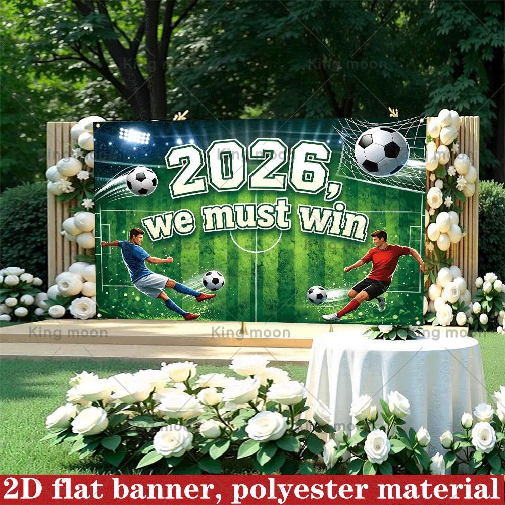 2D flat banner, 1 piece. Football-themed banner for 2026 event, indoor and outdoor sports decoration.