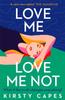 The Love Me, Love Me Not : The Powerful New Novel from the Women's Prize Longlisted Author of Careless Book