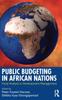 The Public Budgeting In African Nations : Fiscal Analysis In Development Management Book