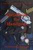 Книга Handbook for Handguns : A Practical Guide To Ownership, Selection & Use
