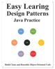 The Easy Learning Design Patterns Java Practice : Reusable Object-Oriented Software : 2 Book