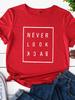 НИКОГДА НЕ ОГЛЯДЫВАЙСЯ Футболка с принтом букв Женская с коротким рукавом и круглым вырезом Свободная футболка Летняя женская футболка Топы Camisetas Mujer