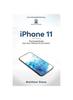Книга iPhone 11 : The Handy Guide To Use Your iPhone To Its Fullest: The Handy Guide
