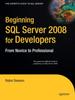 Книга Beginning SQL Server 2008 for Developers : From Novice To Professional
