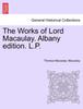 Книга The Works of Lord Macaulay. Albany Edition. L.P.