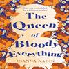 The Queen of Bloody Everything by Joanna Nadin Paperback Book 9781509853120
