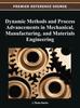 Книга Dynamic Methods and Process Advancements In Mechanical, Manufacturing, and Materials Engineering