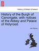 Книга History of the Burgh of Canongate, with Notices of the Abbey and Palace of Holyrood.