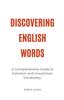 Книга Discovering English Words : A Comprehensive Guide To Common and Uncommon Vocabulary