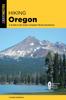 Книга Hiking Oregon : A Guide To the State's Greatest Hiking Adventures