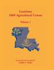 Книга Louisiana 1860 Agricultural Census, Volume 1