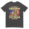 My Time In Uniform Is Over But Being A Veteran Never Ends TShirt