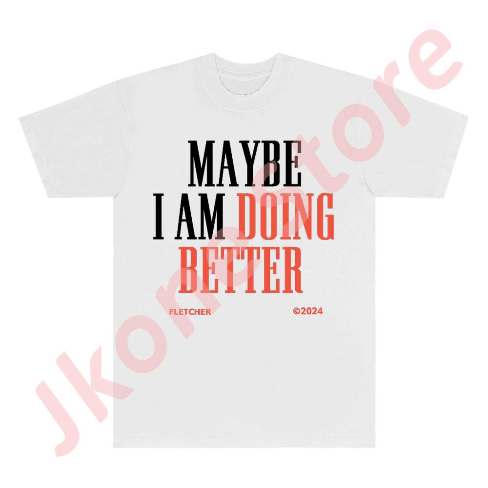 Футболка Fletcher Maybe I Am Doing Better Мерч тура Antidote Футболки Женские Унисекс Мода Повседневная С коротким рукавом