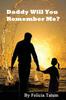 Книга Daddy Will You Remember Me?
