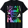 Back To School Its A Good Day To Do Math Teachers Women Kids T-Shirt