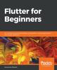 Книга Flutter for Beginners : An Introductory Guide To Building Cross-platform Mobile Applications with Flutter and Dart 2