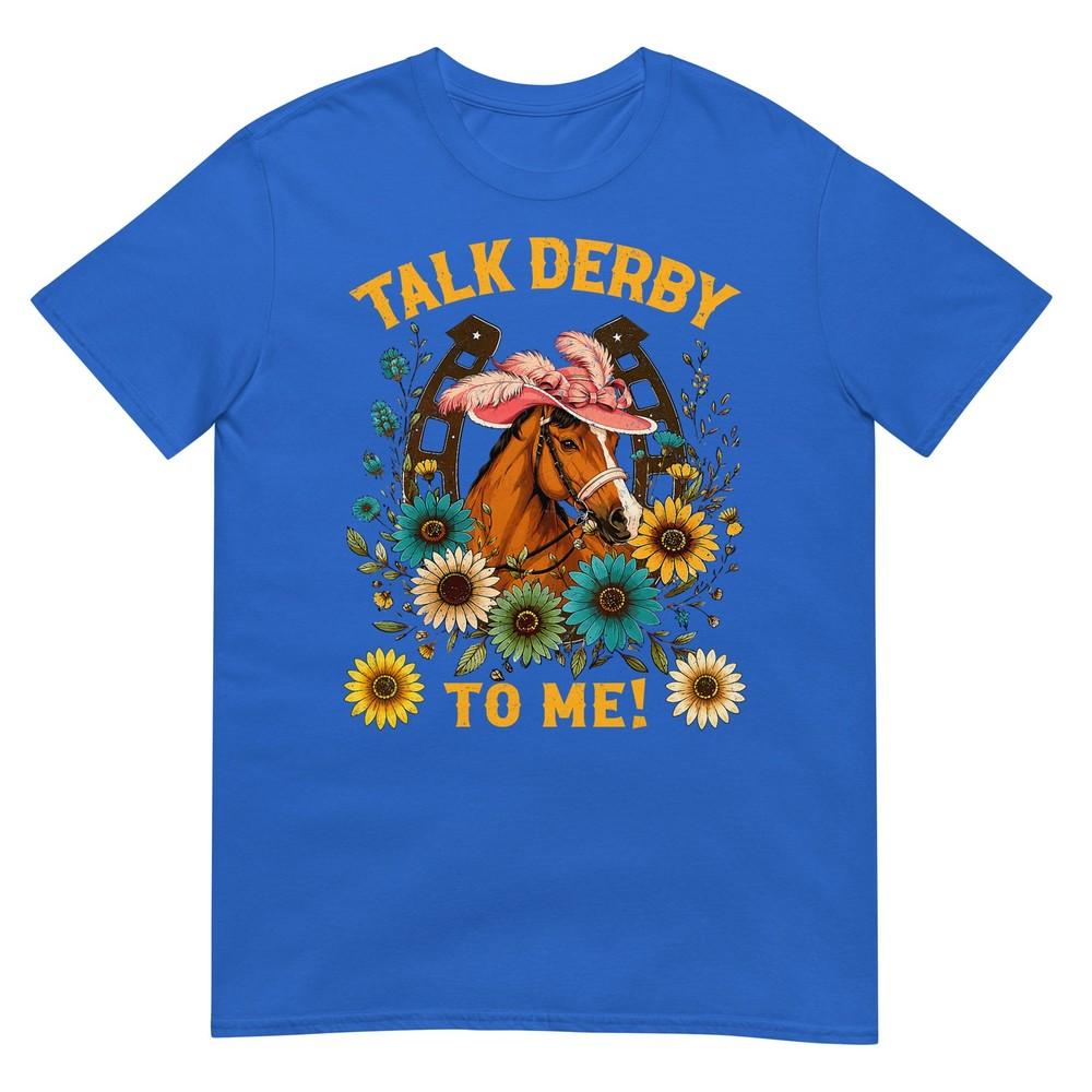 Talk Derby To Me Funny Cute Horse Racing Girls With Floral TShirt