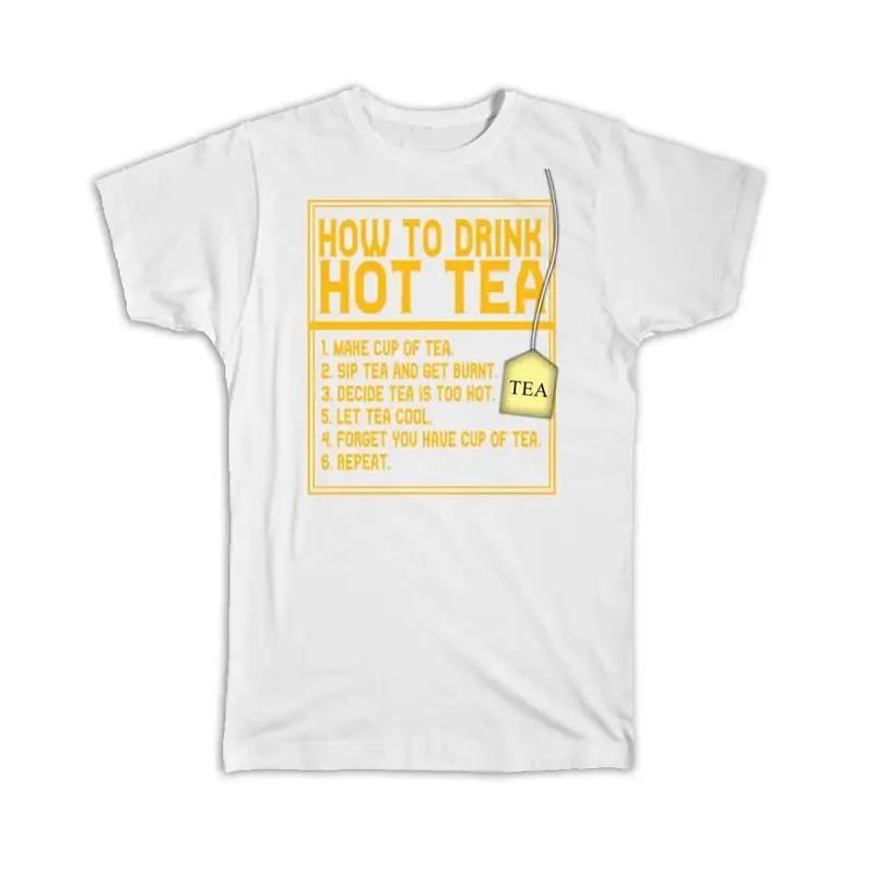 How To Drink Hot Tea Lover Funny Art Print Wall Decor Friend T Shirt