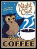 Night Owl Coffee Retro Metal Tin Sign Poster Plaque Garage Wall Decor A
