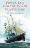 Книга Power, Law and the End of Privateering
