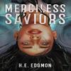 Merciless Saviors by H.E. Edgmon Paperback Book 9781837840250