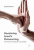The Gendering Israel's Outsourcing : The Erasure of Employees' Caring Skills Book