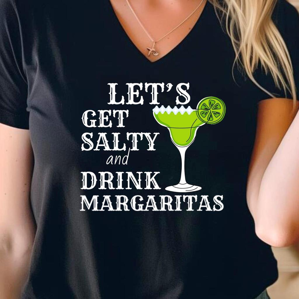 Let's Get Salty and Drink Margaritas V-Neck Tee, Cinco de Mayo, Beach Vibes Shirt, Summer Vacation Top, Funny Drinking T-Shirt