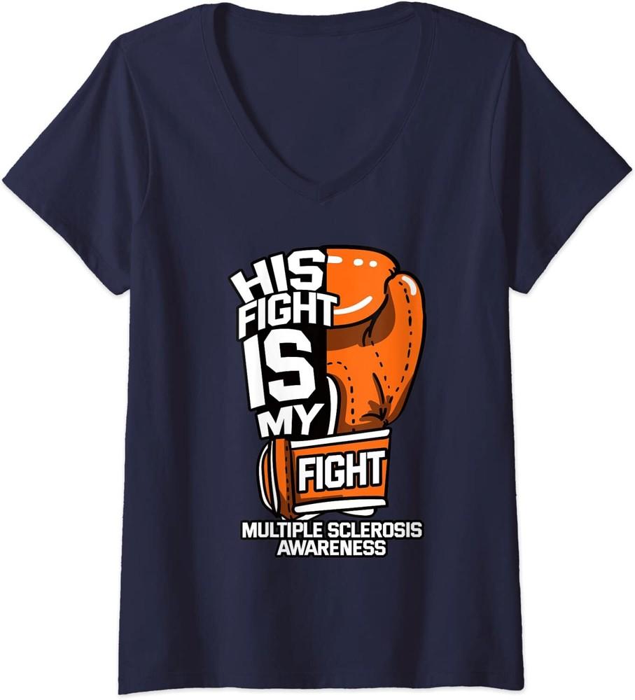 His Fight Is My Fight Multiple Sclerosis Autoimmune Ladies' V-Neck Tshirt Unisex T-Shirt
