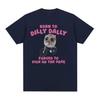 Born To Dilly Dally Sad Hamster Funny Meme T Shirts Men Women Fashion O-Neck Short Sleeve T-Shirt Casual Cotton Oversized Tshirt