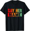 Say Her Name American Vintage Retro T-Shirt