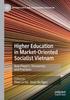 Книга Higher Education In Market-Oriented Socialist Vietnam : New Players, Discourses, and Practices