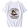 I Can Show You Some Trash T Shirt Funny Raccoon Possum Lover Gift Unisex's Tees Top Hipster Cool Tee Hip Hop Harajuku Unisex T-Shirt