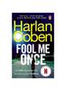 Книга Fool Me Once : From the 1 Bestselling Creator of the Hit Netflix Series Stay Close