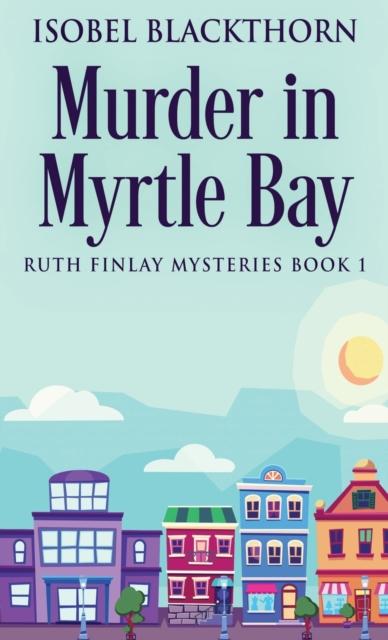 The Murder In Myrtle Bay : 1 Book