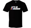 Let's Go Brandon Nascar Racing Gift T Shirt